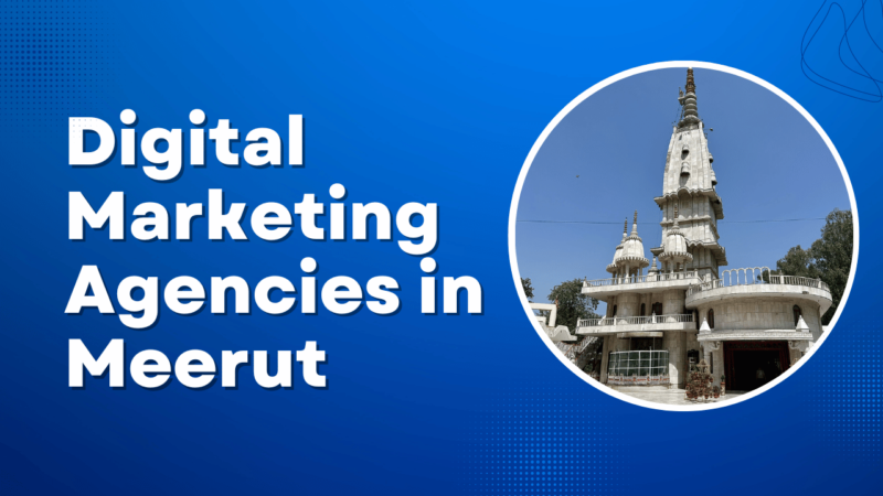 Digital Marketing Agencies in Meerut