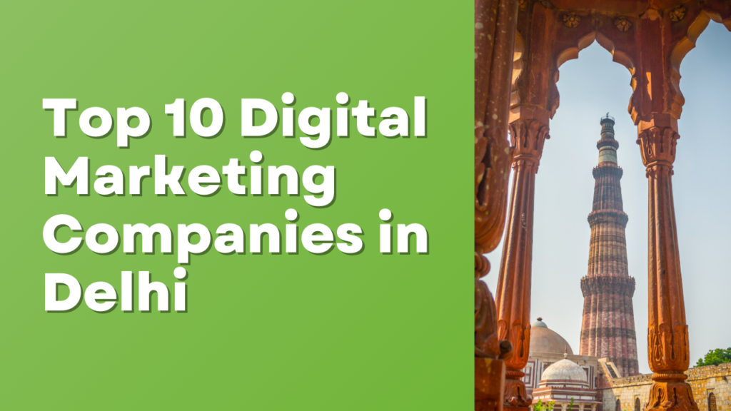 Top 10 Digital Marketing Companies in Delhi