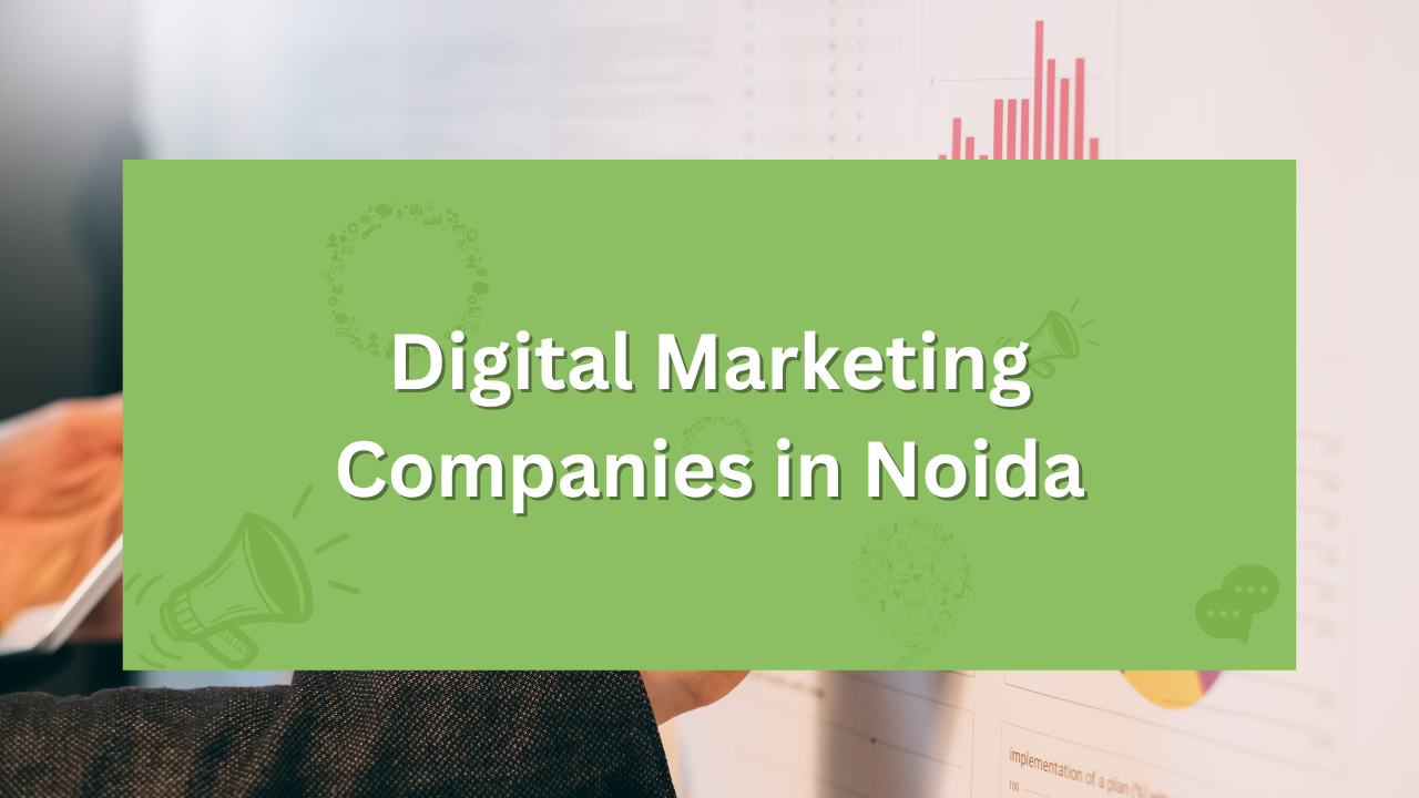 Digital marketing Companies in Noida