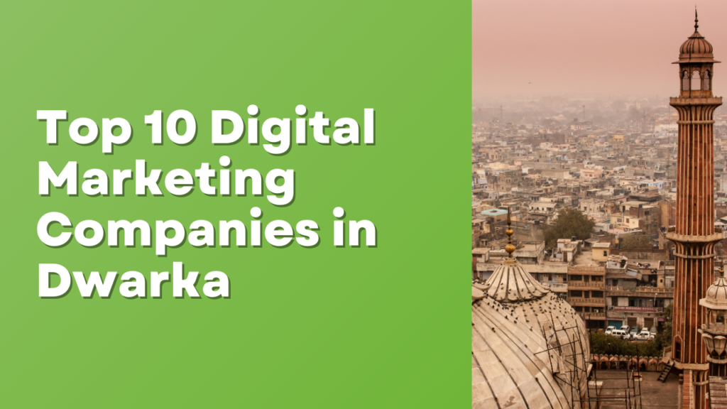 Top 10 Digital Marketing Companies in Dwarka